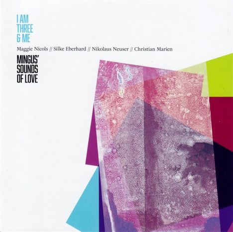 I Am Three &amp; Me: Mingus' Sounds Of Love, CD