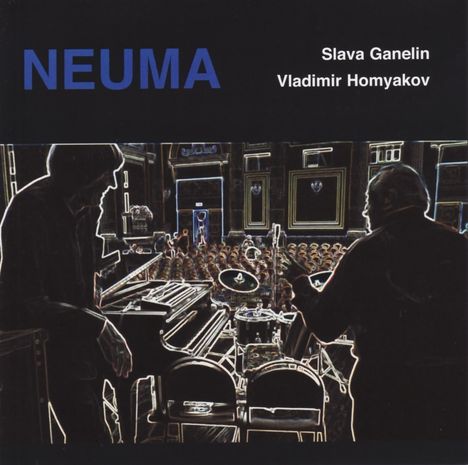 Slava Ganelin &amp; Vladimir Homyakov: Neuma, CD