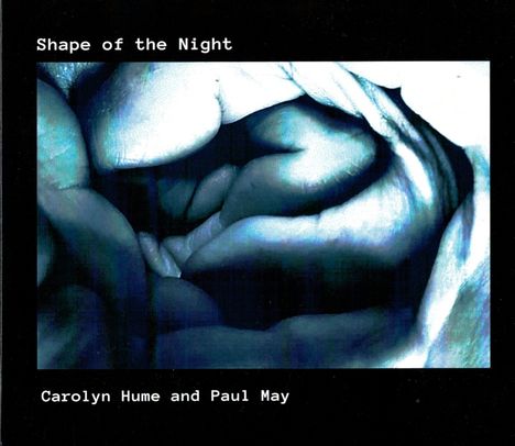 Carolyn Hume &amp; Paul May: Shape Of The Night, CD