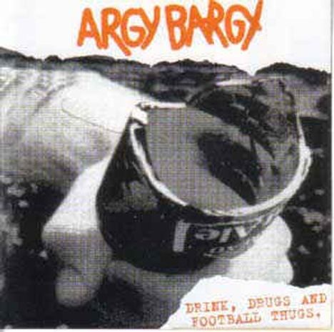 Argy Bargy: Drink, Drugs And Football Thugs, LP