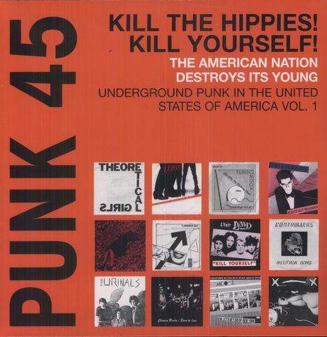 Punk 45: Kill The Hippies! Kill Yourself! - Underground Punk In The USA 1973-1980 Vol. 1, 2 LPs