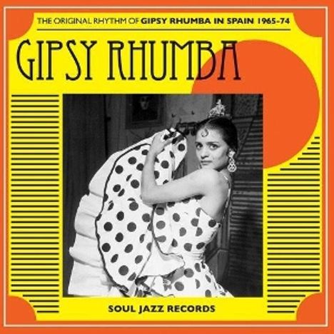 "GIPSY RHUMBA" erscheint groß. Elegante Frau in Flamenco-Kleid mit Punkten. "SOUL JAZZ RECORDS" am unteren Rand.