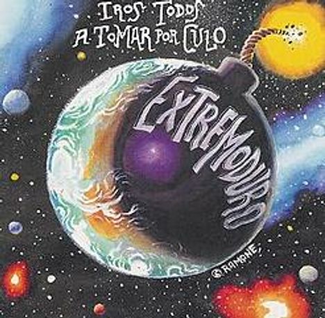 „Iros todos a tomar por culo“ und „ExtreMuro“. Illustration einer Weltkugel als Bombe im Weltall mit Planeten.