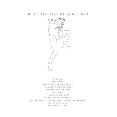 Text: M.U.- The Best Of Jethro Tull. Songtitel: Teacher, Aqualung, Thick As a Brick, und mehr. Skizze eines Musikers.