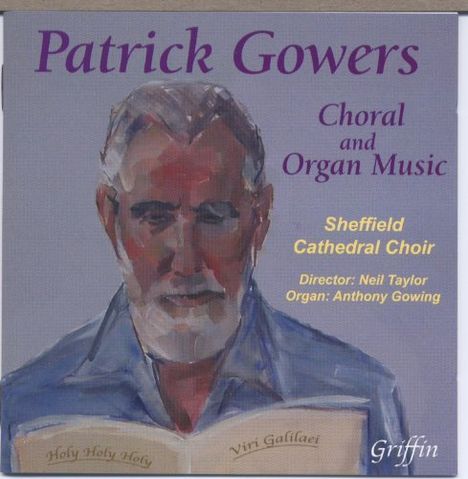 Patrick Gowers (1936-2014): Chorwerke &amp; Orgelmusik, CD