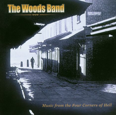 The Woods Band: Music From The Four Corners Of Hell, CD