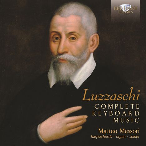 Luzzasco Luzzaschi (1545-1607): Sämtliche Werke für Tasteninstrumente, CD
