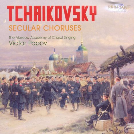 Peter Iljitsch Tschaikowsky (1840-1893): Weltliche Chorwerke, CD