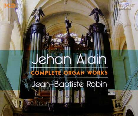 Jehan Alain (1911-1940): Sämtliche Orgelwerke, 3 CDs