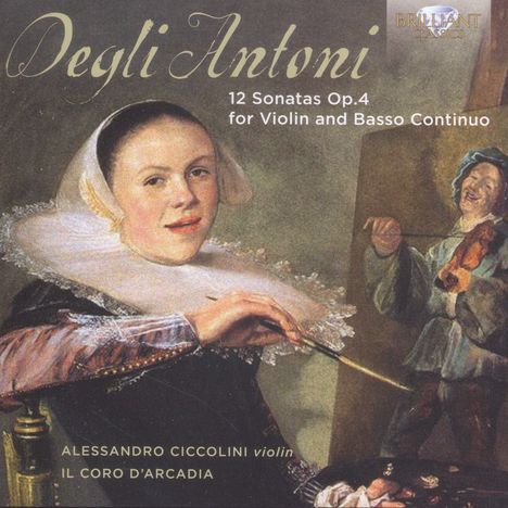 Pietro Degli Antoni (1639-1720): Sonaten für Violine &amp; Bc op.4 Nr.1-12, CD