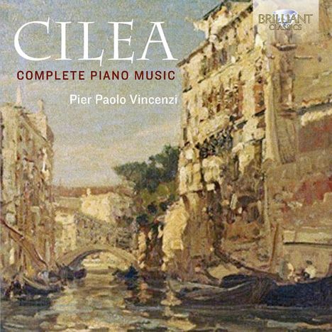 Francesco Cilea (1866-1950): Sämtliche Klavierwerke, 2 CDs