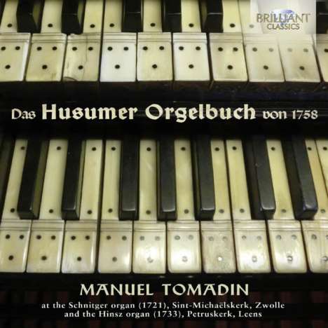 Manuel Tomadin - Das Husumer Orgelbuch von 1758, 2 CDs