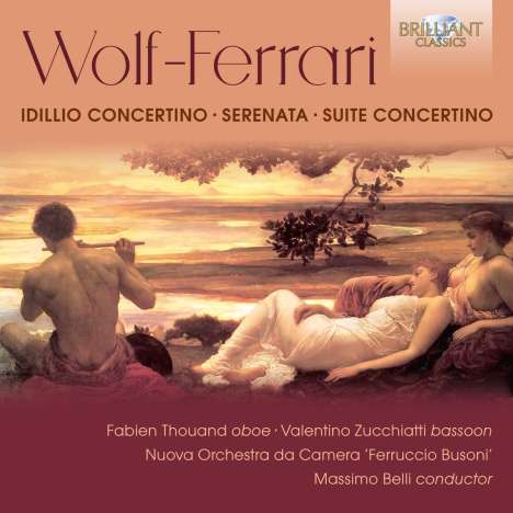 Ermanno Wolf-Ferrari (1876-1948): Idillo - Concertino für Oboe &amp; Orchester op.15, CD