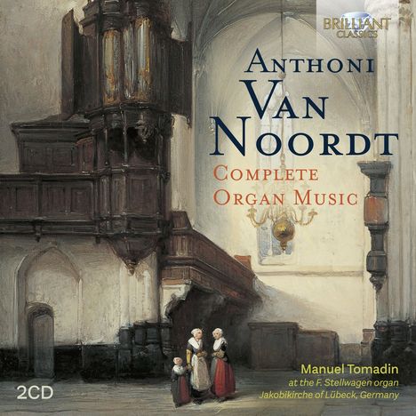 Anthoni van Noordt (1619-1675): Sämtliche Orgelwerke, 2 CDs