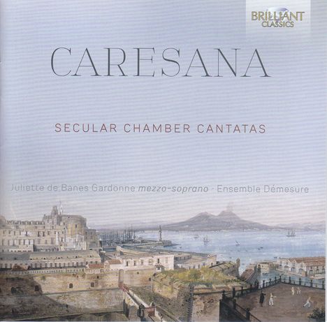 Cristofaro Caresana (1640-1709): Weltliche Kantaten für Sopran &amp; Bc, CD