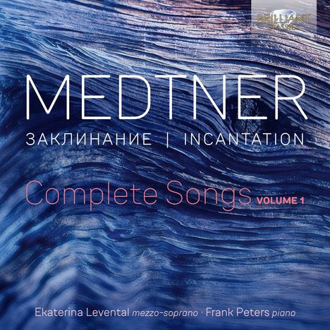 Nikolai Medtner (1880-1951): Sämtliche Lieder Vol.1 "Incantation", CD