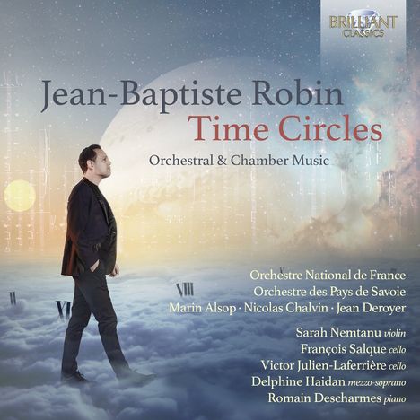 Jean-Baptiste Robin (geb. 1976): Orchesterwerke &amp; Kammermusik, CD