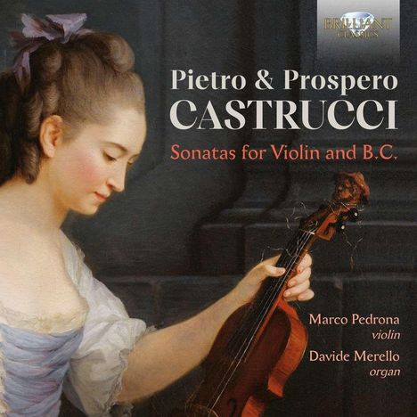 Pietro Castrucci (1679-1752): Sonaten für Violine &amp; Bc op.1 Nr.4,5,7,9 &amp; op.2 Nr.1 &amp; 12, CD