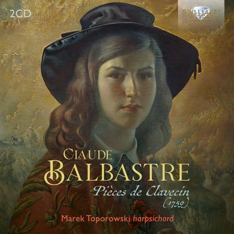 Claude Balbastre (1727-1799): Pieces de Clavecin 1er Livre (1759), 2 CDs
