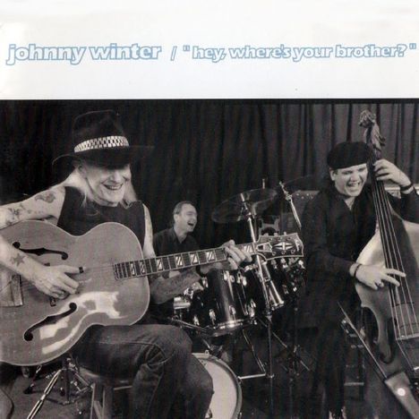 Johnny Winter: Hey, Where's Your Brother?, CD