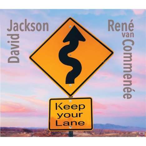 David Jackson &amp; Rene Van Commenee: Keep Your Lane, CD