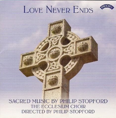 Philip Stopford (geb. 1977): Chorwerke "Love Never Ends", CD