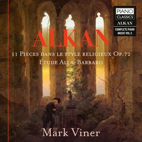 Charles Alkan (1813-1888): 11 Pieces dans le Style religieux op.72, CD