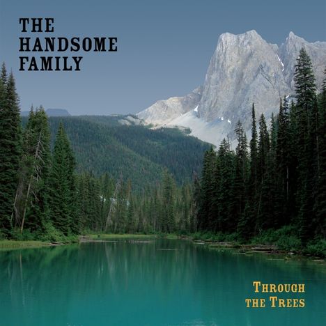 The Handsome Family: Through The Trees (20th-Anniversary-Edition) (Coloured Vinyl), 1 LP und 1 CD