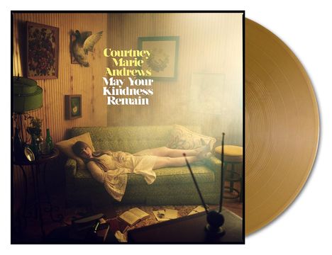 Courtney Marie Andrews: May Your Kindness Remain (Limited-Edition) (Gold Vinyl), LP