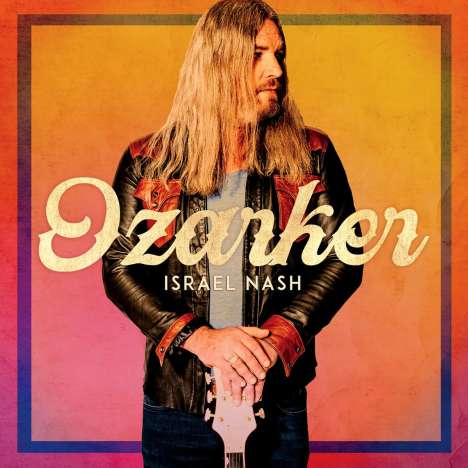 Israel Nash: Ozarker, LP