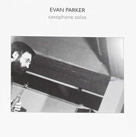 Evan Parker (geb. 1944): Saxophone Solos, CD