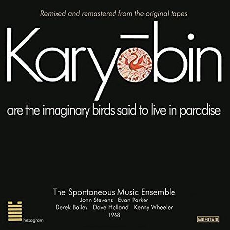 The Spontaneous Music Ensemble: Karyobin: Are The Imaginary Birds Said To Live In Paradise (Remixed &amp; Remastered), CD