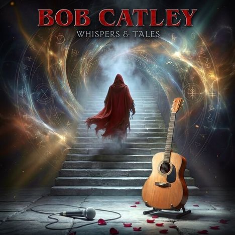 Text: "BOB CATLEY WHISPERS & TALES". Eine Person in rotem Umhang steigt eine Treppe hinauf, daneben eine Gitarre und Mikrofon.