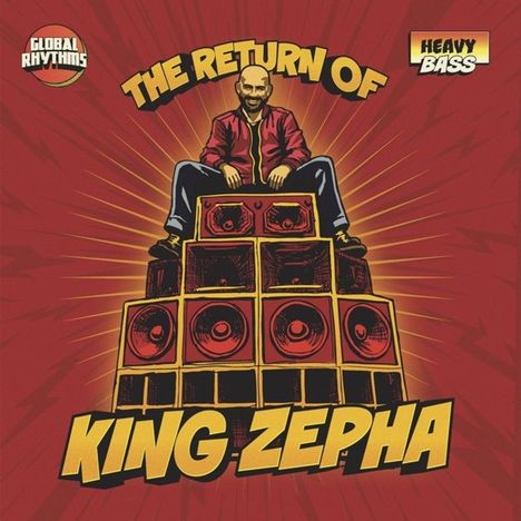 "The Return of King Zepha." Illustration: Person auf Lautsprecherstapel, rote Explosion im Hintergrund, Logos "Global Rhythms" und "Heavy Bass".