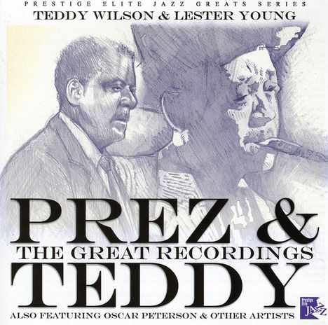 Lester Young &amp; Teddy Willson: Prez &amp; Teddy: The Great Record, CD