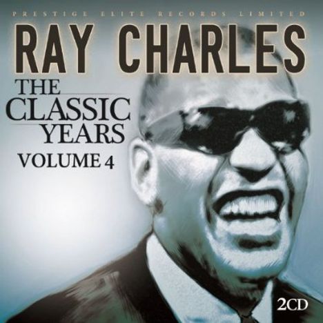 "RAY CHARLES - THE CLASSIC YEARS VOLUME 4 2CD" steht vor dem Bild eines lächelnden Mannes mit Sonnenbrille.