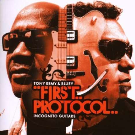 Incognito Guitars: Tony Remy &amp; Bluey: First Protocol, CD