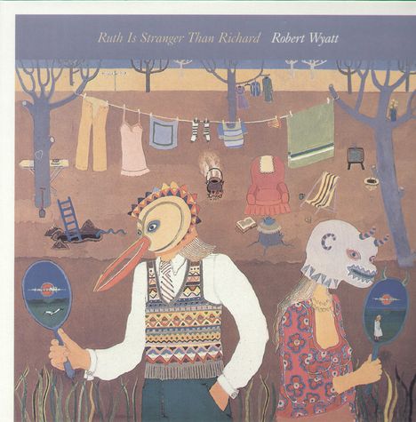 Robert Wyatt: Ruth Is Stranger Than Richard, LP