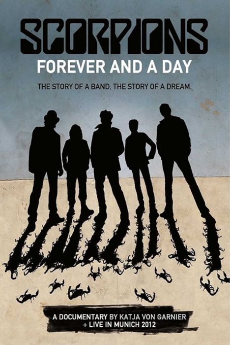 Scorpions: Forever And A Day: The Story Of A Band, The Story Of A Dream / Live In Munich 2012, 2 DVDs