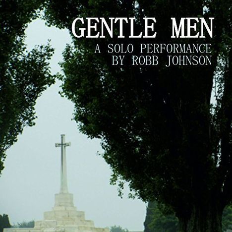 Robb Johnson: Gentle Men, A Solo Performance, 2 CDs