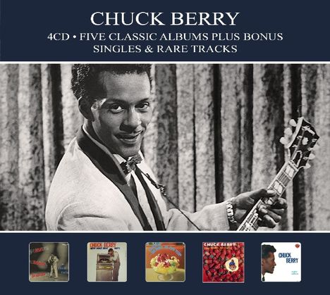 Chuck Berry: Five Classic Albums Plus Bonus Singles &amp; Rare Tracks, 4 CDs
