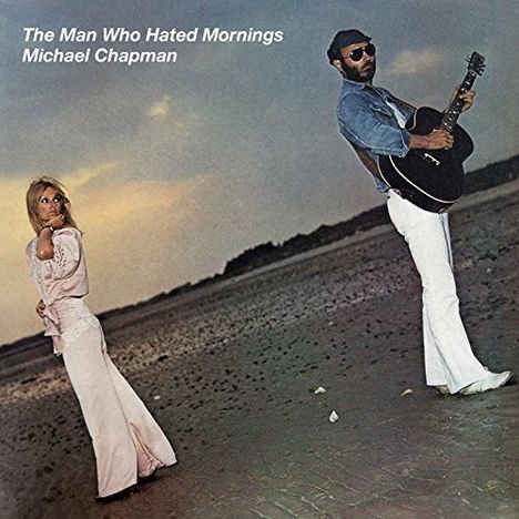 Michael Chapman (1941-2021): The Man Who Hated Mornings, CD