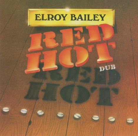 Elroy Bailey: Red Hot Dub, CD