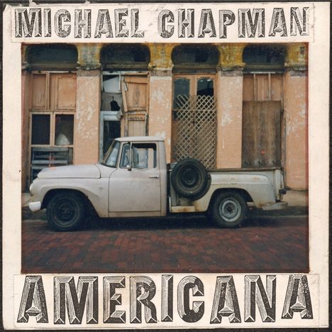 Michael Chapman (1941-2021): Americana 1 &amp; 2, 2 CDs