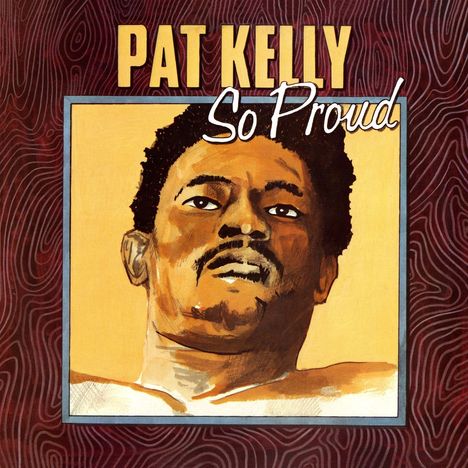 Text: "PAT KELLY So Proud". Illustration eines Mannes mit ernstem Gesichtsausdruck vor abstraktem Hintergrund.