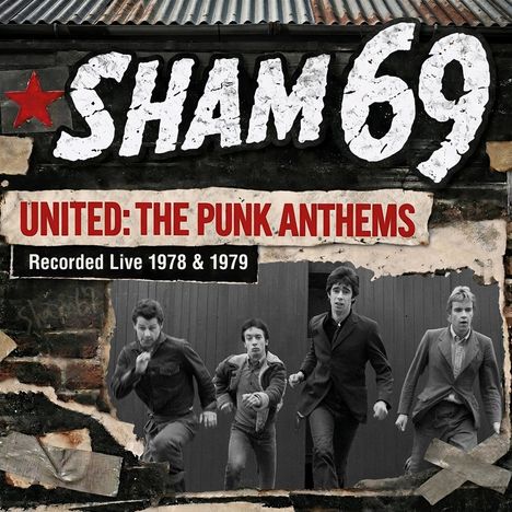 "SHAM 69" in großer Schrift, "UNITED: THE PUNK ANTHEMS" darunter, "Recorded Live 1978 & 1979". Vier Männer rennen.