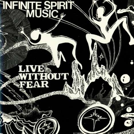 Infinite Spirit Music: Live Without Fear, CD