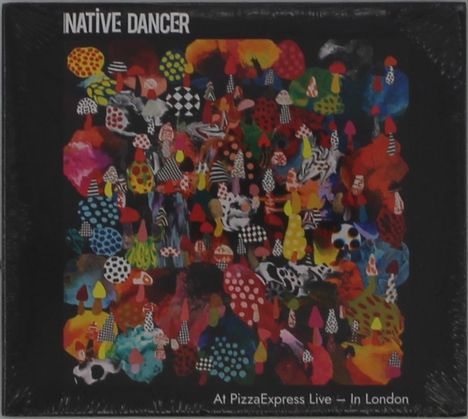 Native Dancer: At Pizzaexpress Live In London, CD