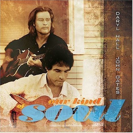 Daryl Hall &amp; John Oates: Our Kind Of Soul, CD