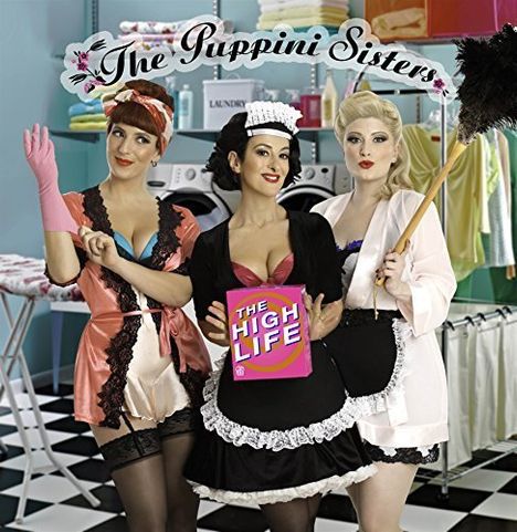 The Puppini Sisters: The High Life, LP